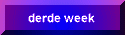 U bent in de derde week